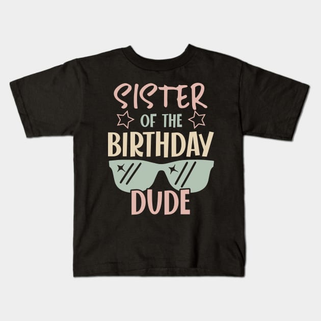 sister Of The Birthday Boy glasses B-day Gift For Boys Girl Kids Kids T-Shirt by truong-artist-C
